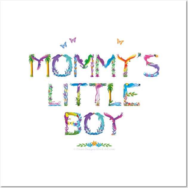 Mommy's Little Boy - tropical word art Wall Art by DawnDesignsWordArt